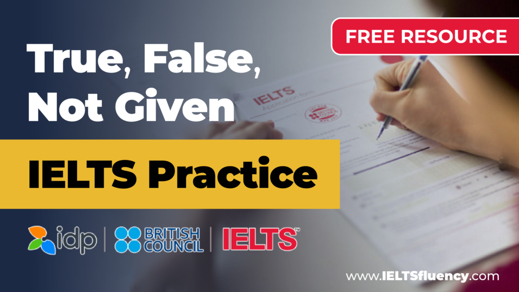 True False Not Given IELTS Practice