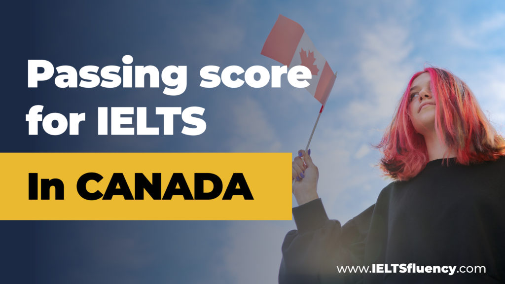 Passing score for IELTS in Canada